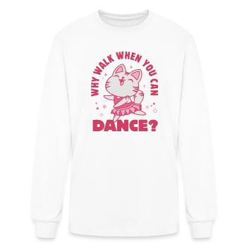 Why Walk When You Can Dance? - Men's Long Sleeve T-Shirt - white - Front