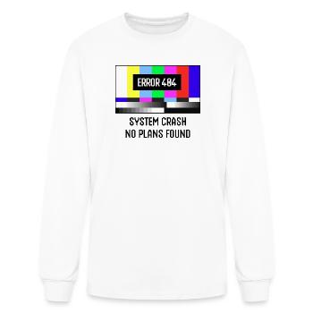 Error 404 System Crash No Plans Found Funny Introv - Men's Long Sleeve T-Shirt - white - Front