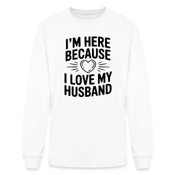 I'm Here Because I Live My Husband - Men's Long Sleeve T-Shirt - white - Front