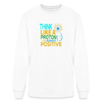 Think Like a Proton Always Positive - Men's Long Sleeve T-Shirt - white - Front