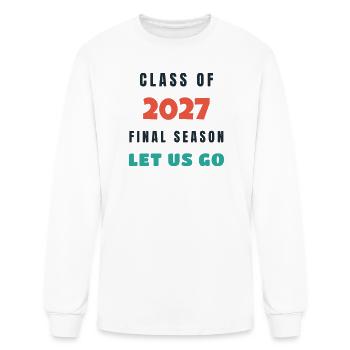 Class Of 2027 Final Season Let Us Go - Senior - Men's Long Sleeve T-Shirt - white - Front