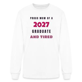 Proud Mom Of A 2027 Graduate And Tired - Gift - Men's Long Sleeve T-Shirt - white - Front