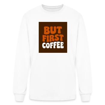 But First Coffee Badge - Men's Long Sleeve T-Shirt - white - Front