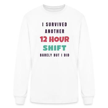 I Survived Another 12 Hour Shift - Nurse Gift - Men's Long Sleeve T-Shirt - white - Front