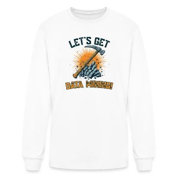 Let's Get Data Mining - Men's Long Sleeve T-Shirt - white - Front