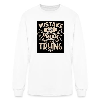 Mistakes Are Proof You're Trying - Men's Long Sleeve T-Shirt - white - Front