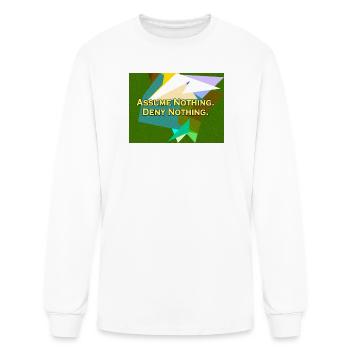 Assume Nothing Deny Nothing - Men's Long Sleeve T-Shirt - white - Front