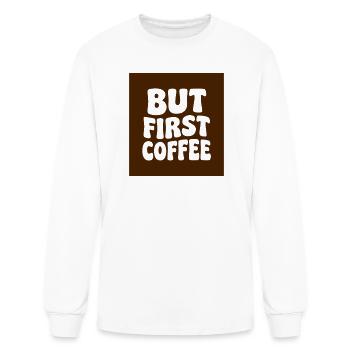 But First Coffee Badge - Men's Long Sleeve T-Shirt - white - Front