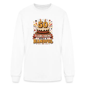 50 Years Young Still a Handful Funny Birthday - Men's Long Sleeve T-Shirt - white - Front
