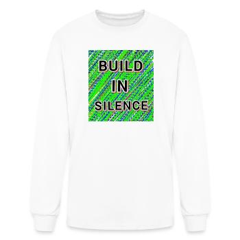 Build In Silence - Motivational Hustle T-Shirt - Men's Long Sleeve T-Shirt - white - Front