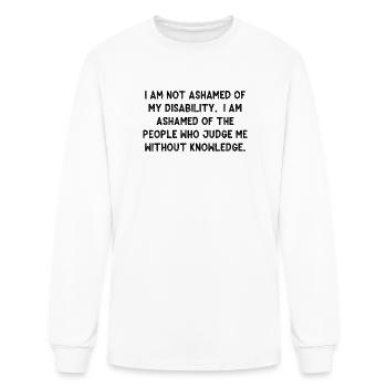 Disability Pride: I Am Not Ashamed - Men's Long Sleeve T-Shirt - white - Front