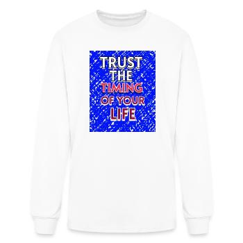 Trust The Timing Of Your Life - Inspirational T-Sh - Men's Long Sleeve T-Shirt - white - Front