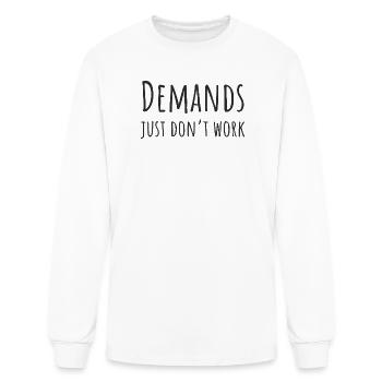 Demands Just Don't Work PDA Neurodivergent Gift - Men's Long Sleeve T-Shirt - white - Front