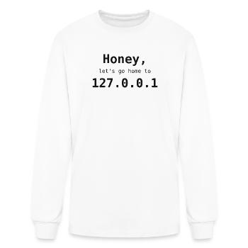 Honey, Let's Go Home To 127.0.0.1 – Funny Develope - Men's Long Sleeve T-Shirt - white - Front