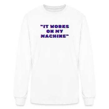 It Works On My Machine Developer Humor - Men's Long Sleeve T-Shirt - white - Front