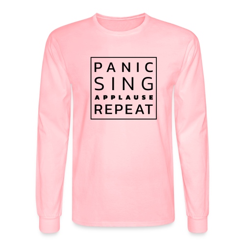Panic – Sing – Applause – Repeat - Men's Long Sleeve T-Shirt