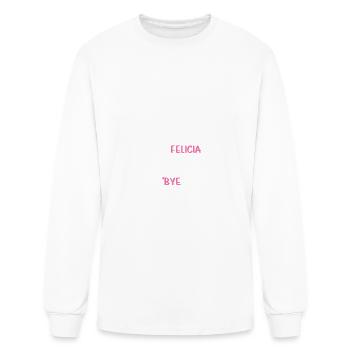 Funny Bye Felicia Saying Tshirt Design Whi is - Men's Long Sleeve T-Shirt - white - Front