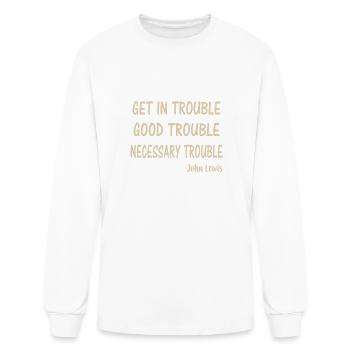 Trouble Good Trouble Necessary Trouble John Lewis - Men's Long Sleeve T-Shirt - white - Front
