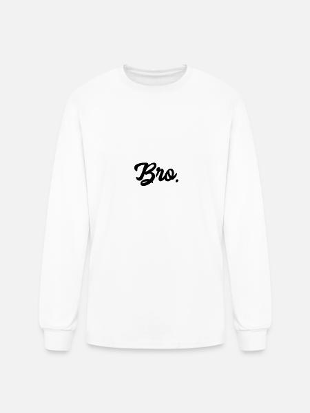 Bro - Men's Long Sleeve T-Shirt - white