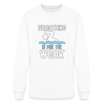 Breathing Is For The Weak - Men's Long Sleeve T-Shirt - white - Front