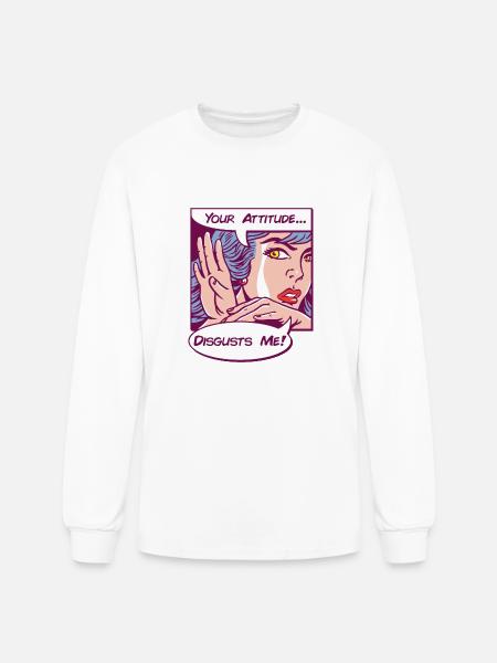 Your Attitude Disgusts Me - Men's Long Sleeve T-Shirt - white