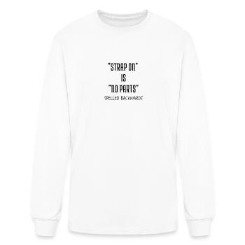 Strap on is No Parts spelled backwards - Men's Long Sleeve T-Shirt - white - Front