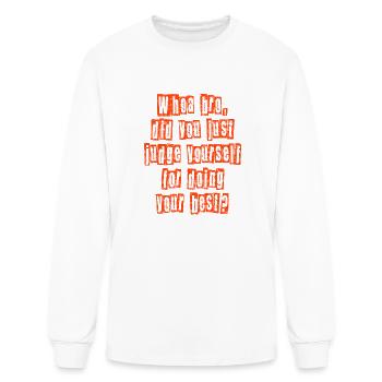 Whoa bro did you just judge yourself for doing - Men's Long Sleeve T-Shirt - white - Front