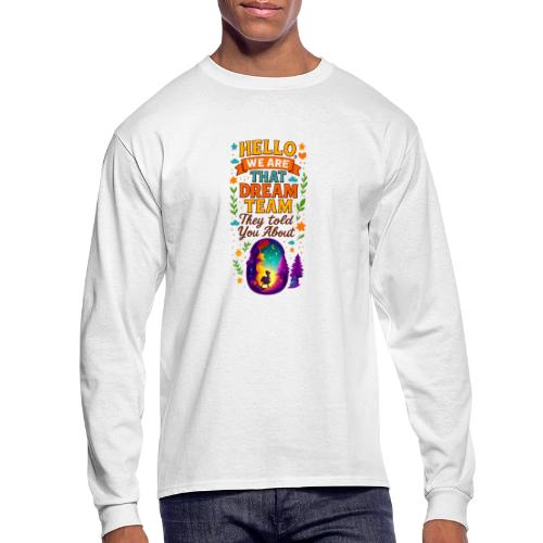 Dream Team Inspirational Graphic - Men's Long Sleeve T-Shirt