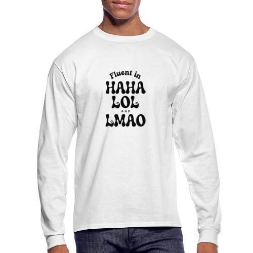Fluent in HAHA LOL LMAO Funny Humor-Bilingual Joke - Men's Long Sleeve T-Shirt