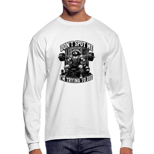 Raccoon Lifter Don’t Spot Me - Men's Long Sleeve T-Shirt