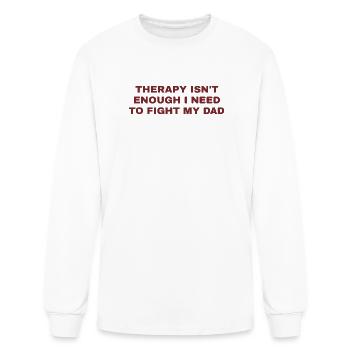 Therapy Isnt Enough I Need to Fight - Men's Long Sleeve T-Shirt - white - Front