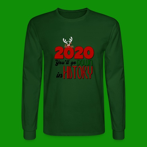 2020 You'll Go Down in History - Men's Long Sleeve T-Shirt