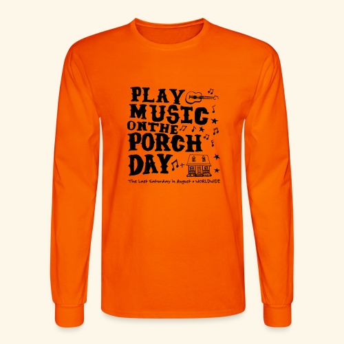 PLAY MUSIC ON THE PORCH DAY - Men's Long Sleeve T-Shirt