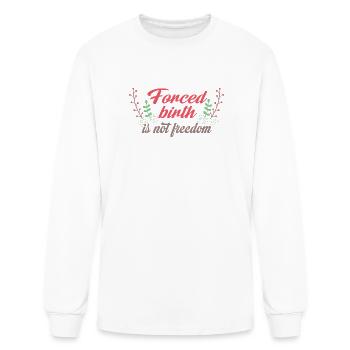 forced birth is not freedom - Men's Long Sleeve T-Shirt - white - Front