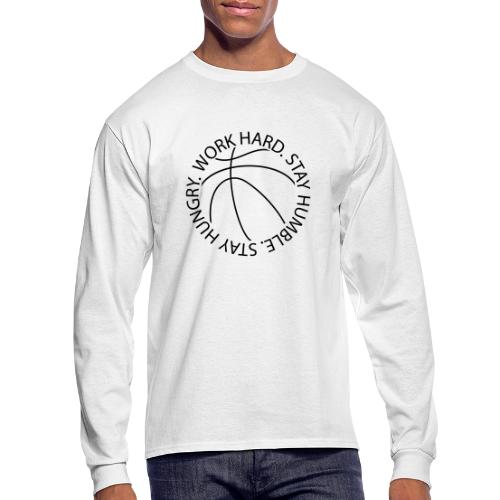 Stay Humble Stay Hungry Work Hard Basketball logo - Men's Long Sleeve T-Shirt