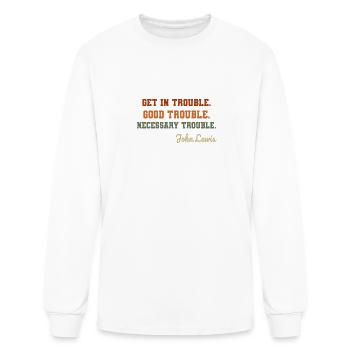 trouble Good Trouble Necessary Trouble John Lewis - Men's Long Sleeve T-Shirt - white - Front