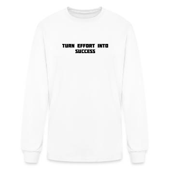 Turn Effort Into Success  - Men's Long Sleeve T-Shirt - white - Front
