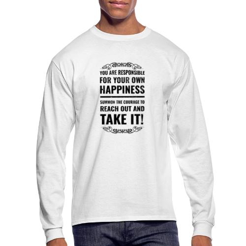 You Are Responsible For Your Own Happiness - Men's Long Sleeve T-Shirt