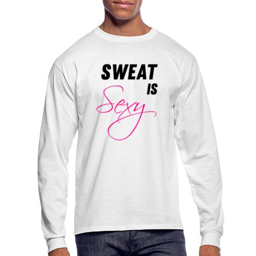 Sweat is Sexy - Men's Long Sleeve T-Shirt