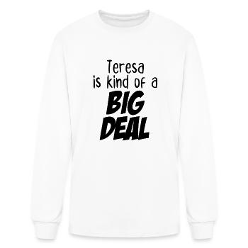 Teresa is Kind of a Big Deal - Men's Long Sleeve T-Shirt - white - Front