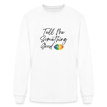 Tell Me Something Good - Men's Long Sleeve T-Shirt - white - Front