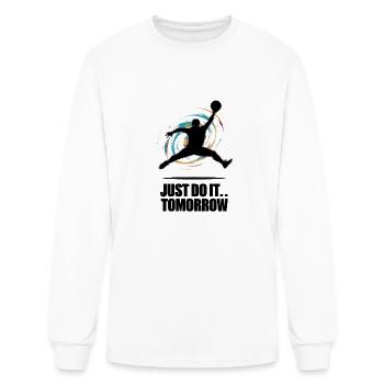 Just Do It... Tomorrow Gaming basketball fun - Men's Long Sleeve T-Shirt - white - Front