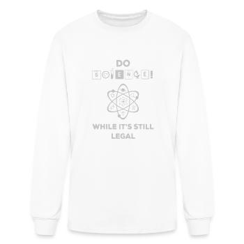 Do Science While It s Still Legal - Men's Long Sleeve T-Shirt - white - Front