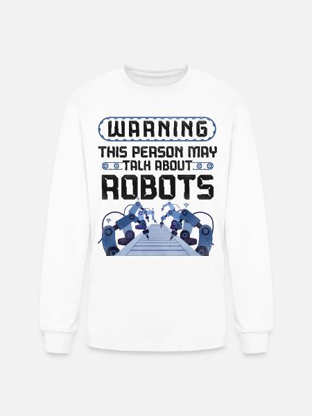 Robot Robotics Engineer Warning - Men's Long Sleeve T-Shirt - white