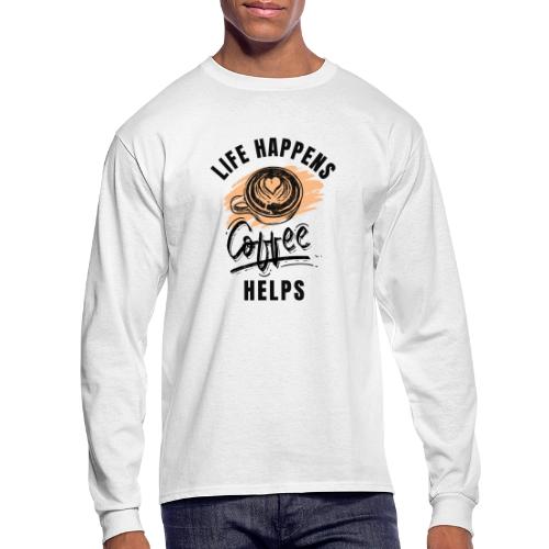Life happens, Coffee Helps - Men's Long Sleeve T-Shirt