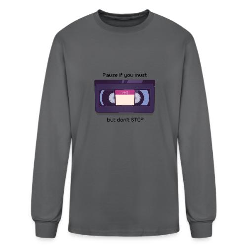 Pause bud don't Stop VHS - Men's Long Sleeve T-Shirt