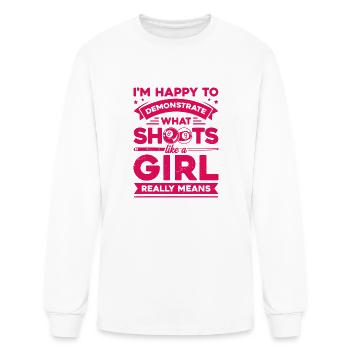 Im Happy To Demonstrate What Shoots Like A Girl - Men's Long Sleeve T-Shirt - white - Front