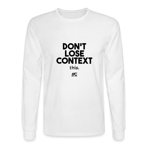 Don't lose context - Men's Long Sleeve T-Shirt