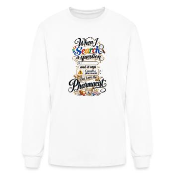 When I Search a Question I Am the Pharmacist - Men's Long Sleeve T-Shirt - white - Front