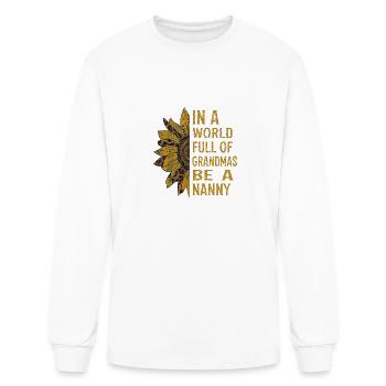 Dans un monde plein de grands-mères Soyez une nounou - T-shirt à manches longues Homme - blanc - Devant